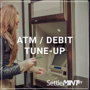 ATM/Debit Card Tuneup