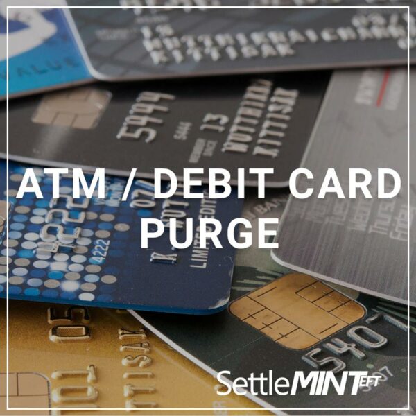 ATM/Debit Card Purge