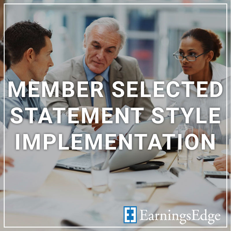 Member Selected Statement Style Implementation - a service by Earnings Edge