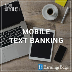 Mobile Text Banking - a service by Earnings Edge