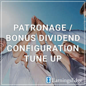 Patronage / Dividend Configuration Tune Up - a service by Earnings Edge