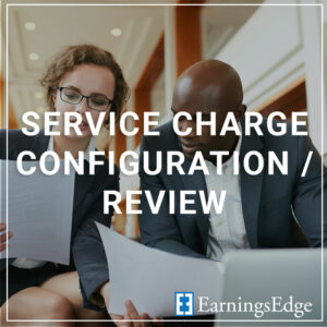 Service Charge Configuration/Review - a service by Earnings Edge