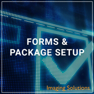 Forms & Packages Setup - a service by Imaging Solutions