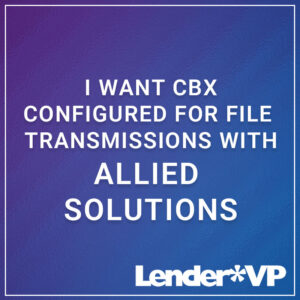 I Want CBX Configured for File Transmissions with Allied Solutions