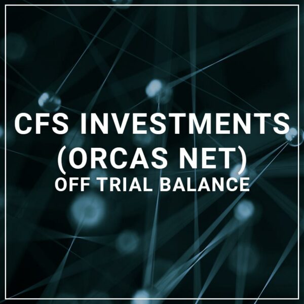 CFS Investments (Orcas Net) Off Trial Balance