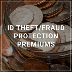 ID Theft/Fraud Protection Premiums