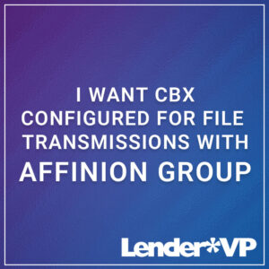 I Want CBX Configured for File Transmissions with Affinion Group