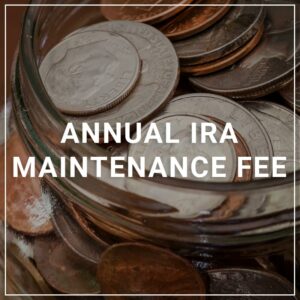 Annual IRA Maintenance Fee