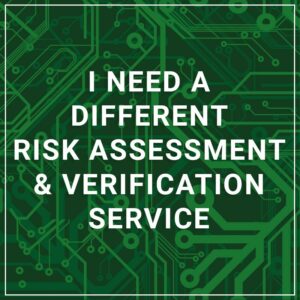 I Need a Different Risk Assessment & Verification Service