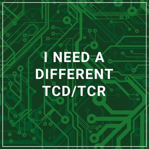 I Need a Different TCD/TCR