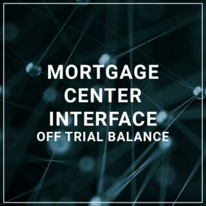 Mortgage Center Interface Off Trial Balance