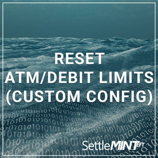 Reset ATM/Debit Limits (Custom Config)