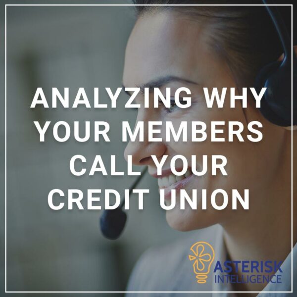 Analyzing Why Your Members Call Your Credit Union