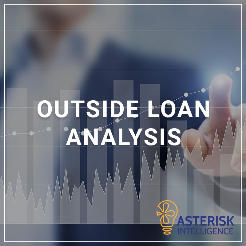 Outside Loan Analysis - a service by Asterisk Intelligence