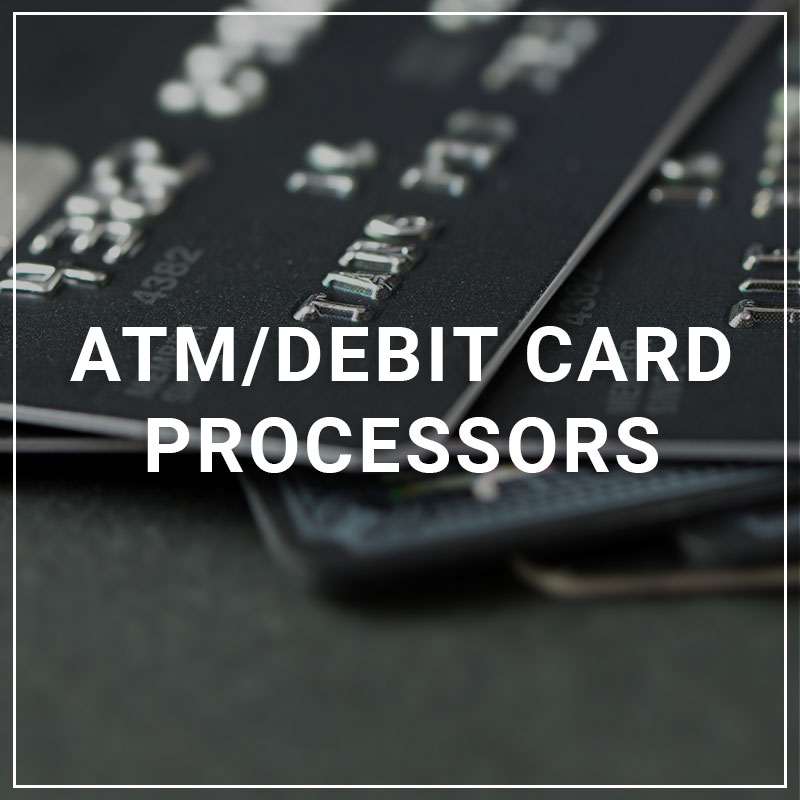 ATM & Debit Card Processors