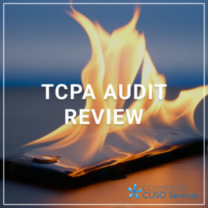 TCPA Audit Review - a service by CUSO Services