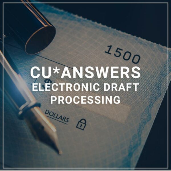 CU*Answers Electronic Draft Processing
