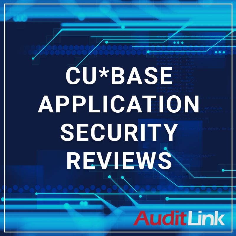 CU*BASE Application Security Reviews - a service by AuditLink
