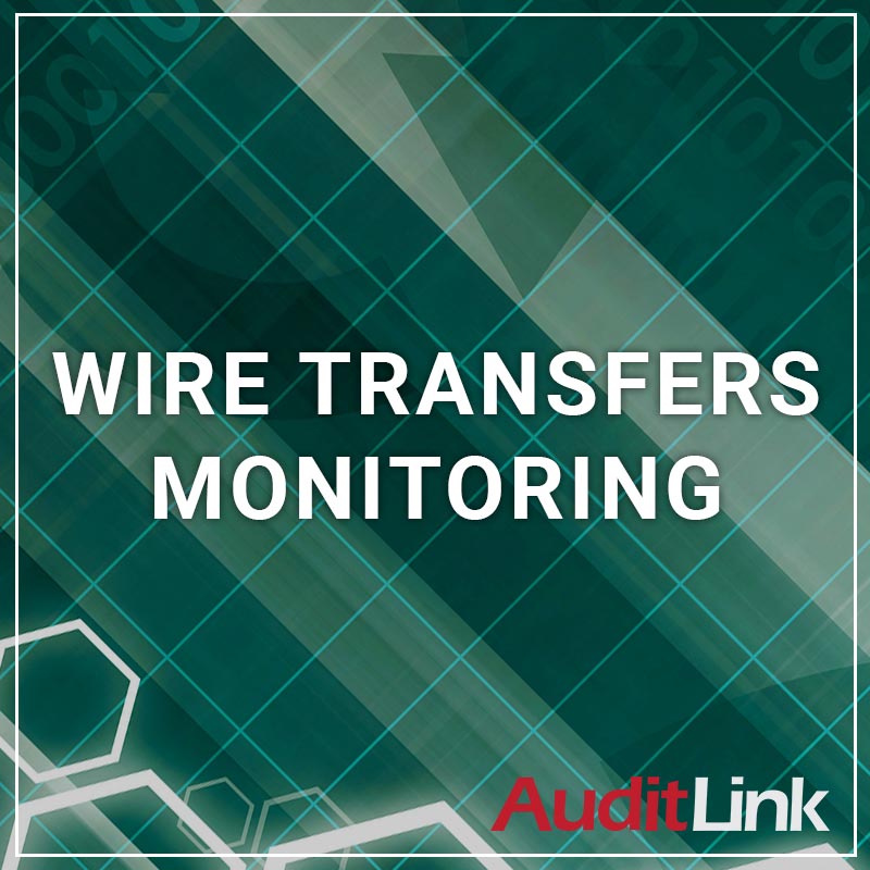 Wire Transfers Monitoring - a service by AuditLink