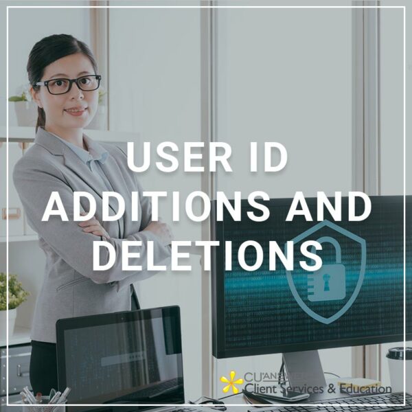 User ID Additions and Deletions - a service by Client Services/Education