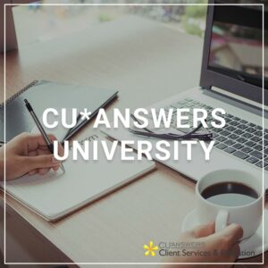CU*Answers university - a service by Client Services & Education