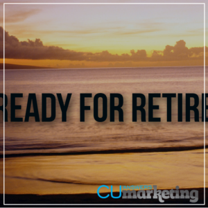 Ready for Retirement Campaign - a service by Marketing