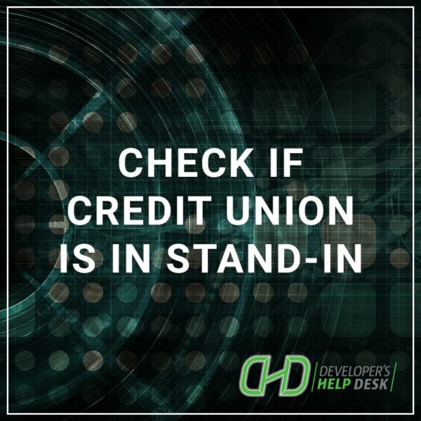 Check if Credit Union is in Stand-In
