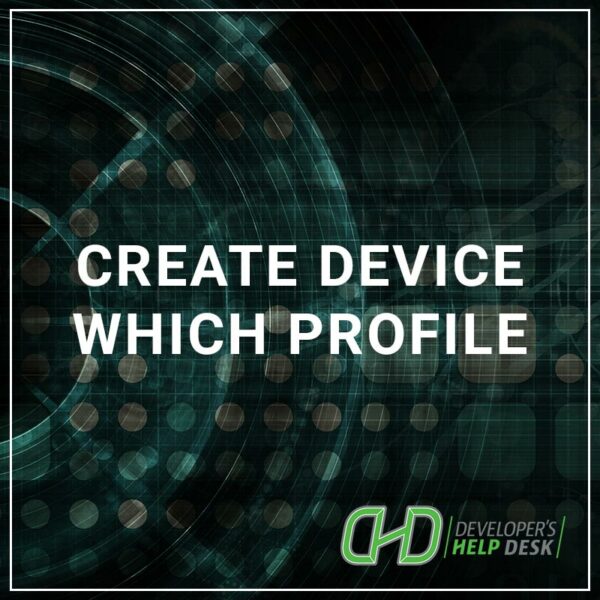 Create Device Which Profile