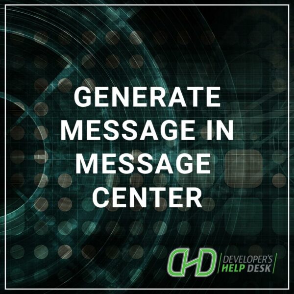 Generate Message in Message Center