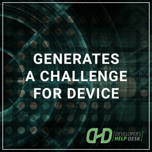 Generates a Challenge for Device
