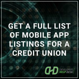 Get the Full List of Mobile App Listings for a Credit Union