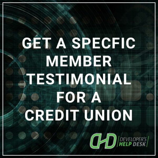 Get a specific member testimonial for a Credit Union