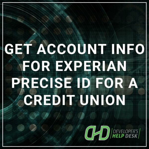 Get Account Info for Experian Precise ID for a Credit Union