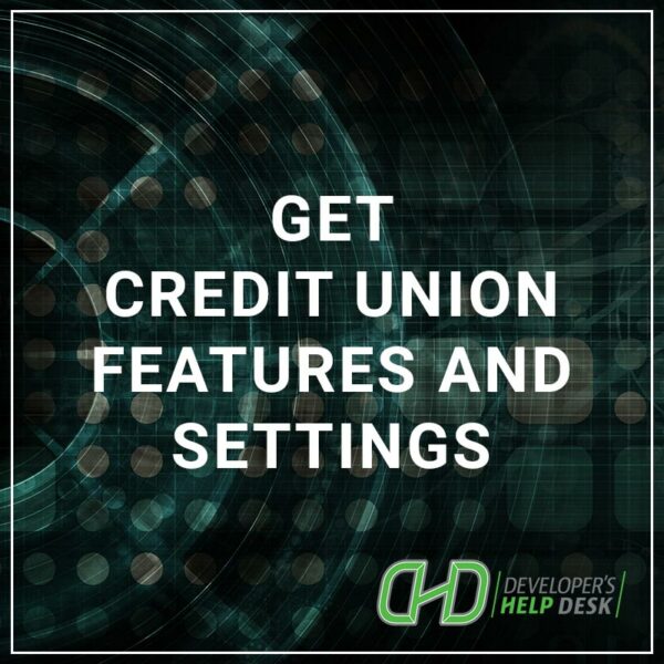Get Credit Union Features and Settings