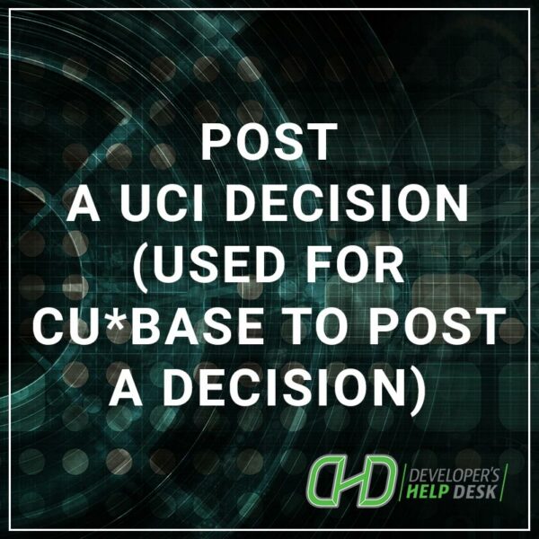 Post a UCI Decision (Used for CU*BASE to Post a Decision)