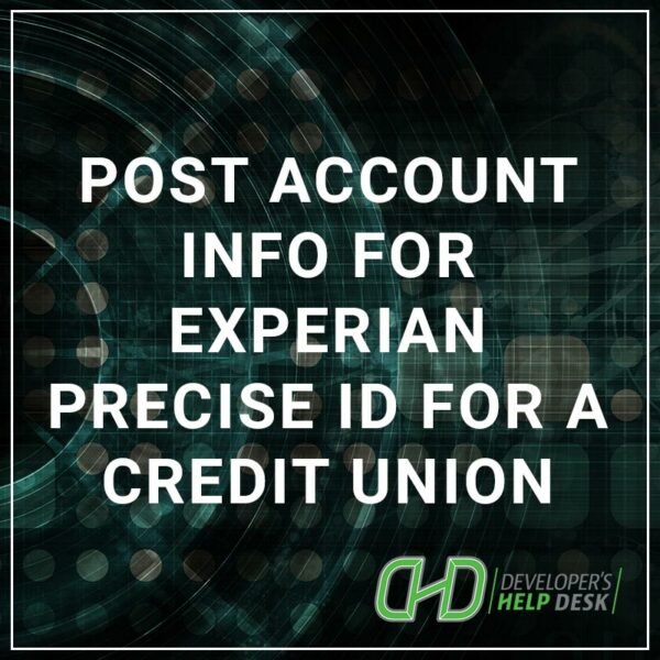 Post Account Info for Experian Precise ID for a Credit Union
