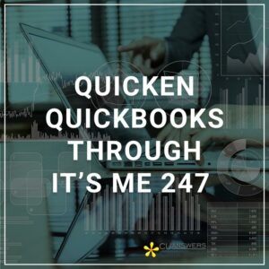 Quicken Quickbooks through It's Me 247