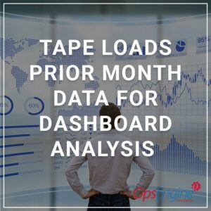 Tape Loads - Prior Month Data for Dashboard Analysis