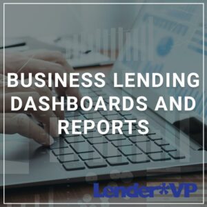 Business Lending Dashboards and Reports