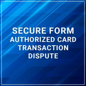 Secure Forms - Authorized Card Transaction Dispute