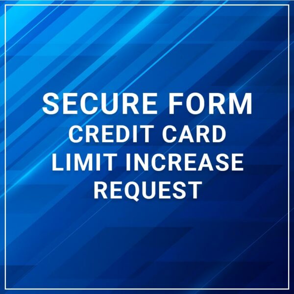 Secure Form - Credit Card Limit Increase Request