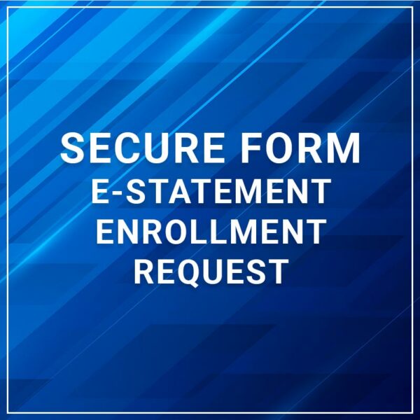 Secure Form - E-Statment Enrollment Request
