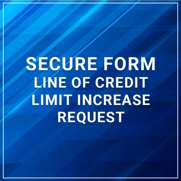 Secure Form - Line of Credit Limit Increase Request