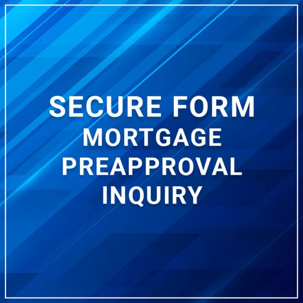 Secure Form - Mortgage Preapproval Inquiry