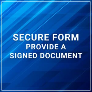 Secure Form - Provide a Signed Document