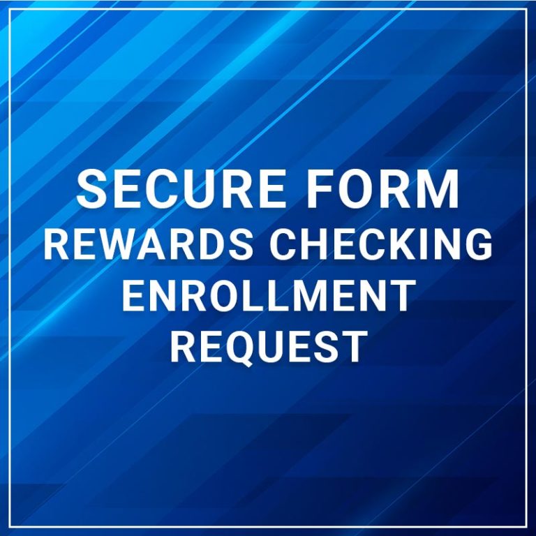 Secure Form Rewards Checking Enrollment Request CU*Answers Store