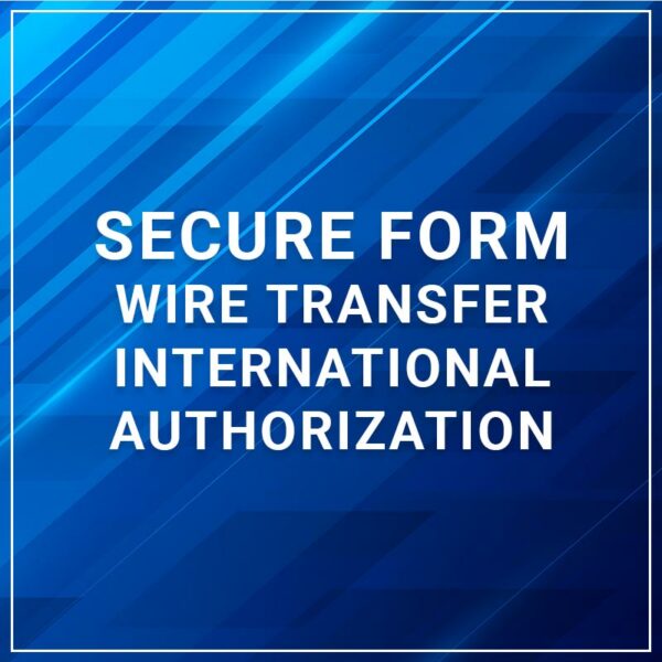 Secure Forms - Wire Transfer International Authorization