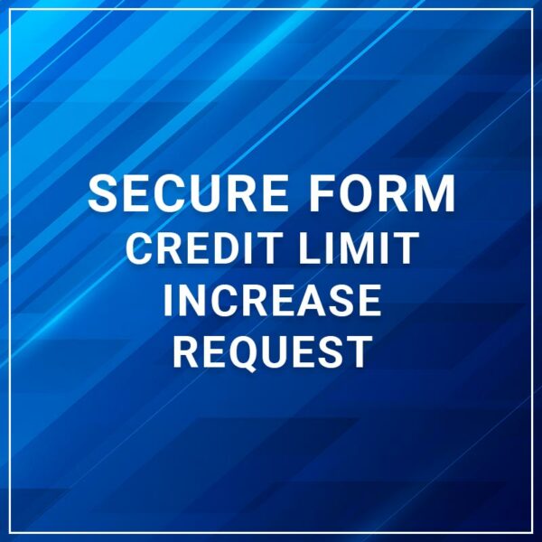Secure Forms - Credit Limit Increase Request