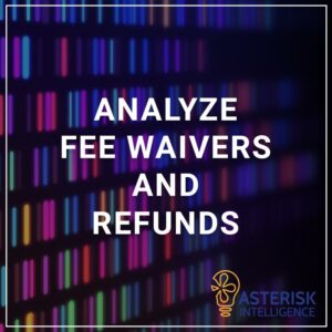 Analyze Fee Waivers and Refunds