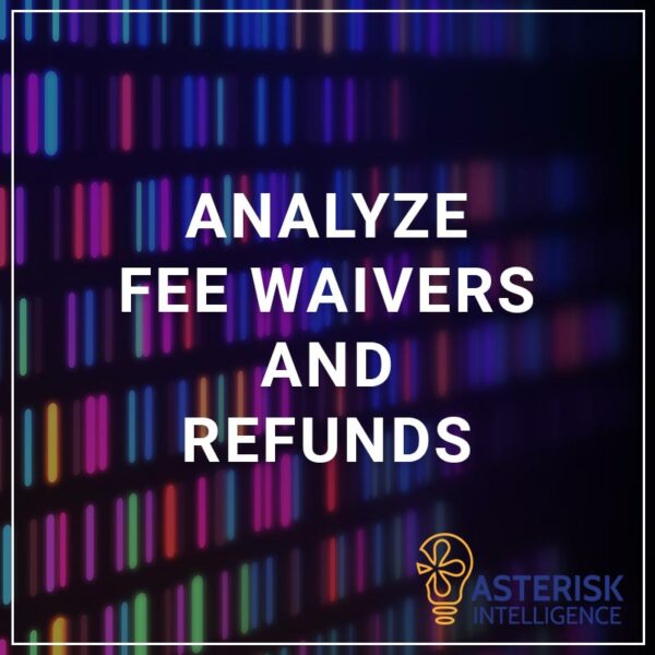Analyze Fee Waivers and Refunds